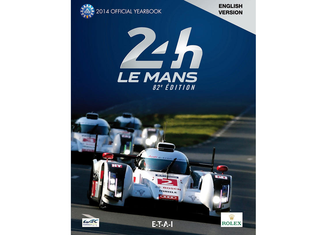 Le Mans 24 Hours 2014 The official ACO yearbook